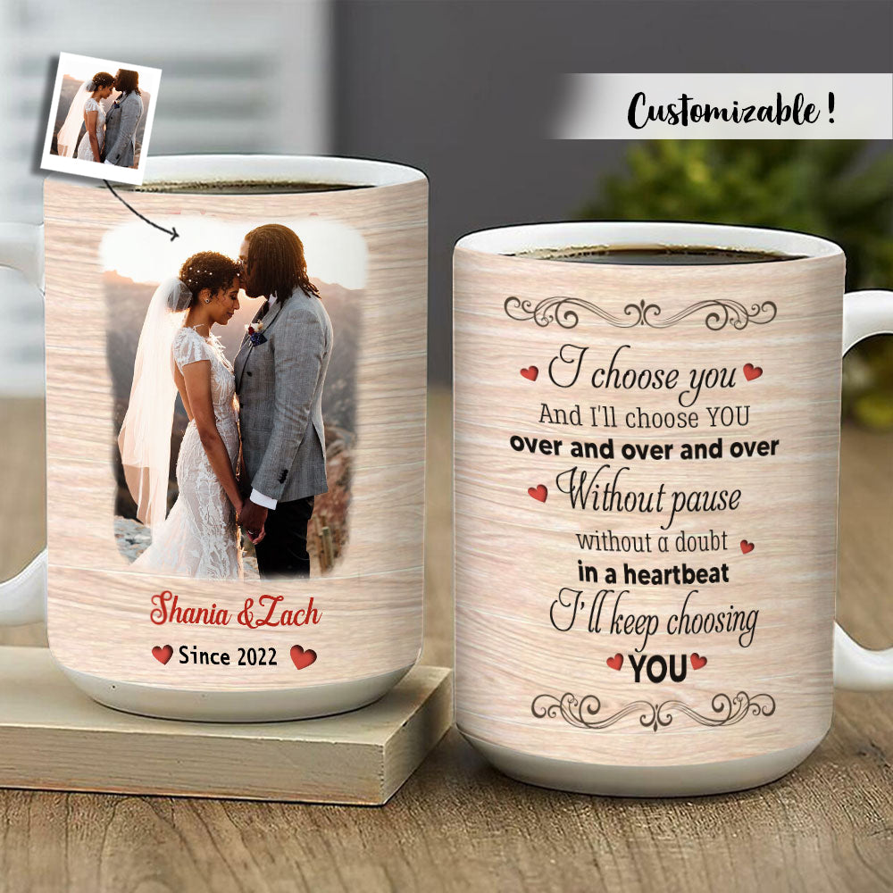 I Choose You Couple - Personalized Photo Edge To Edge Mug - Gift For Couple