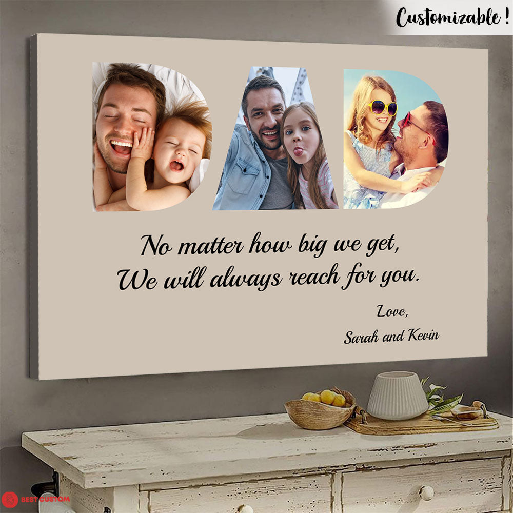 Dad We Will Always Reach For You Custom Photo Canvas Gift For Father