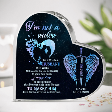 I'm Not A Widow Custom Heart Shaped Acrylic Plaque Memorial