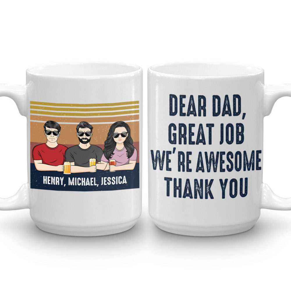 Dear Dad Great Job I'm Awesome Custom Mug Gift For Father