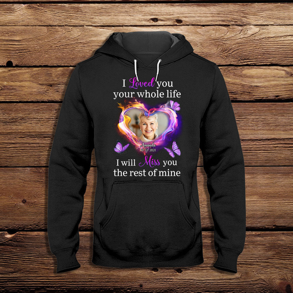 I Will Miss You The Rest Of Mine - Personalized Photo Apparel - Memorial