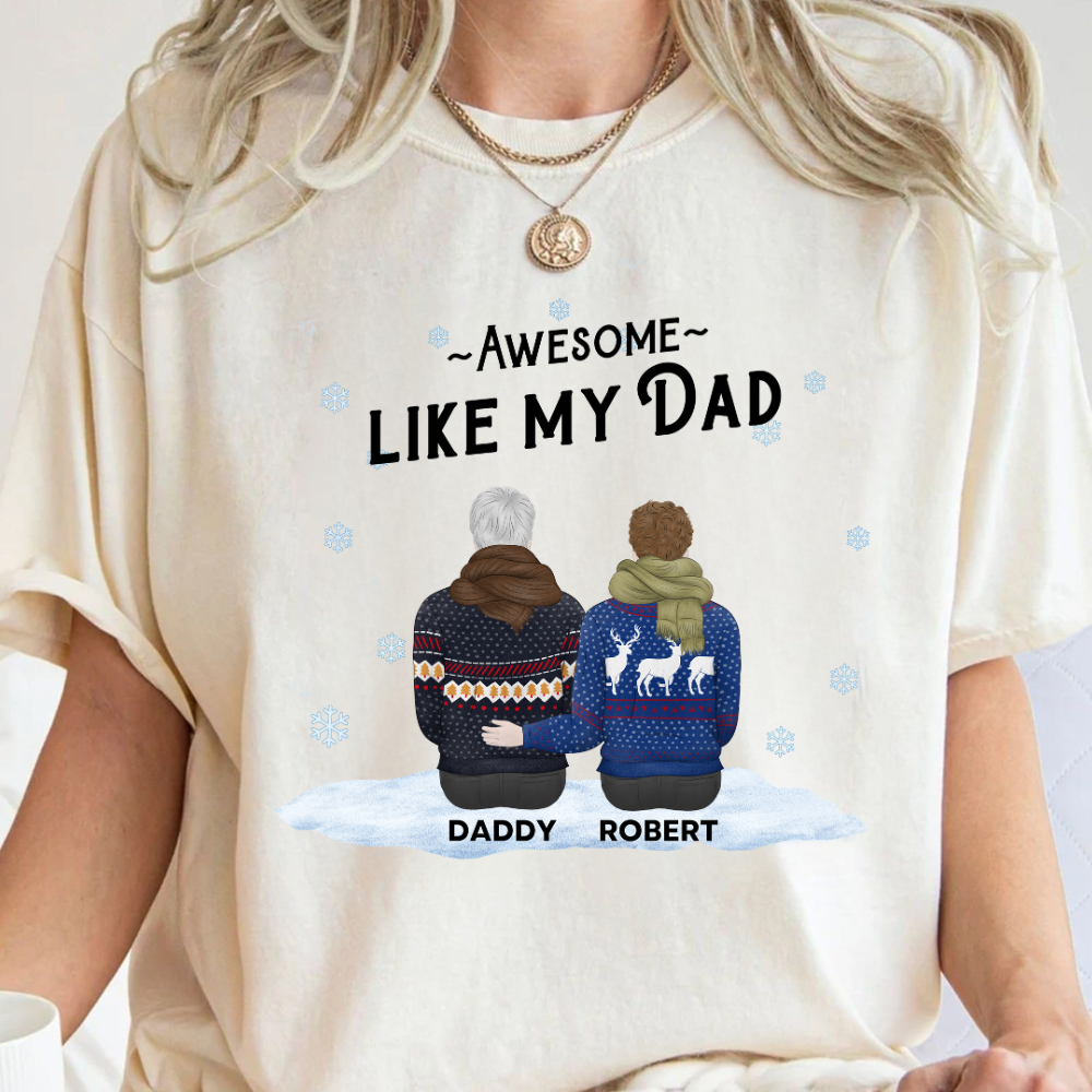 Awesome Like My Dad Christmas - Personalized Shirt - Gift For Father, Christmas Occasion