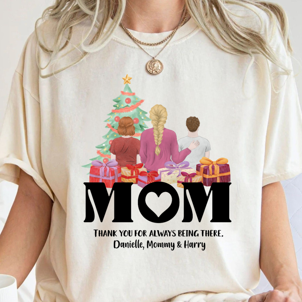 Mom, Thank You For Always Being There - Personalized Shirt - Christmas Gift For Mother