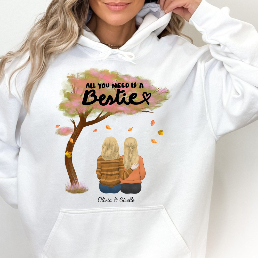 All You Need Is A Bestie - Personalized Hoodie - Gift For Bestie, Best Friend, Fall Season