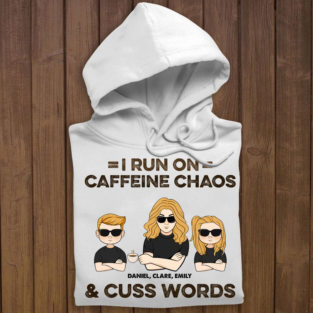 I Run On Caffeine Chaos & Cuss Words - Personalized Apparel - Gift For Mom