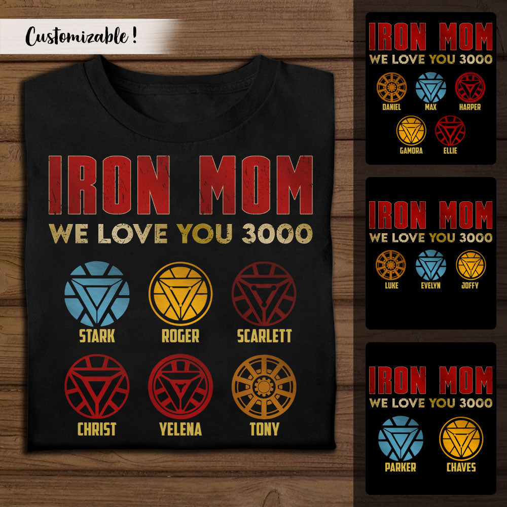 Iron Mom We Love You 3000 - Personalized Apparel - Gift For Mom