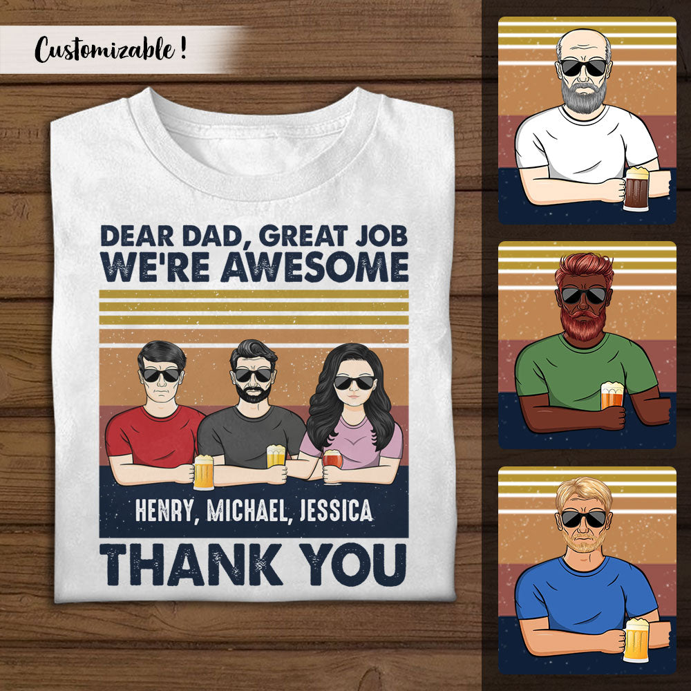 Dear Dad Great Job I'm Awesome Custom Apparel Gift For Father