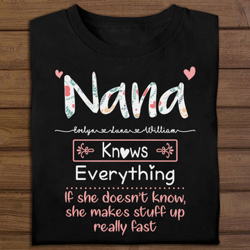 Nana Knows Everything - Personalized Apparel - Gift For Grandma