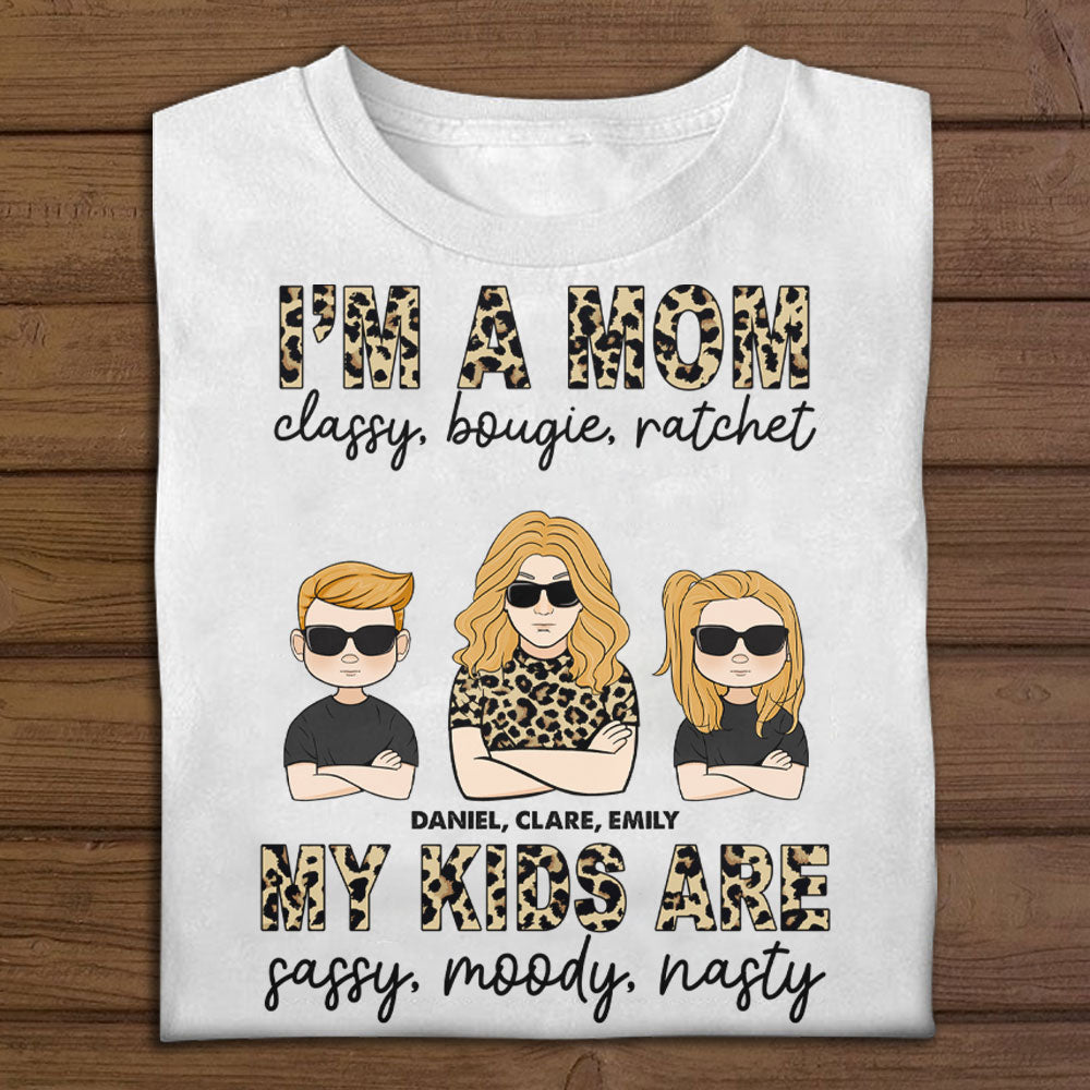 I'm A Mom Classy, Bougie, Ratchet Leopard Mom - Personalized Apparel - Gift For Mom