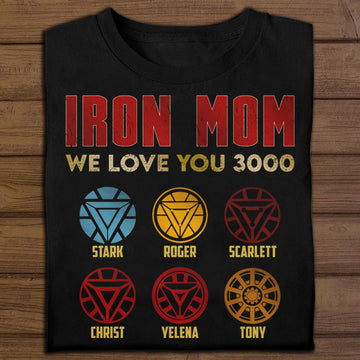 Iron Mom We Love You 3000 - Personalized Apparel - Gift For Mom