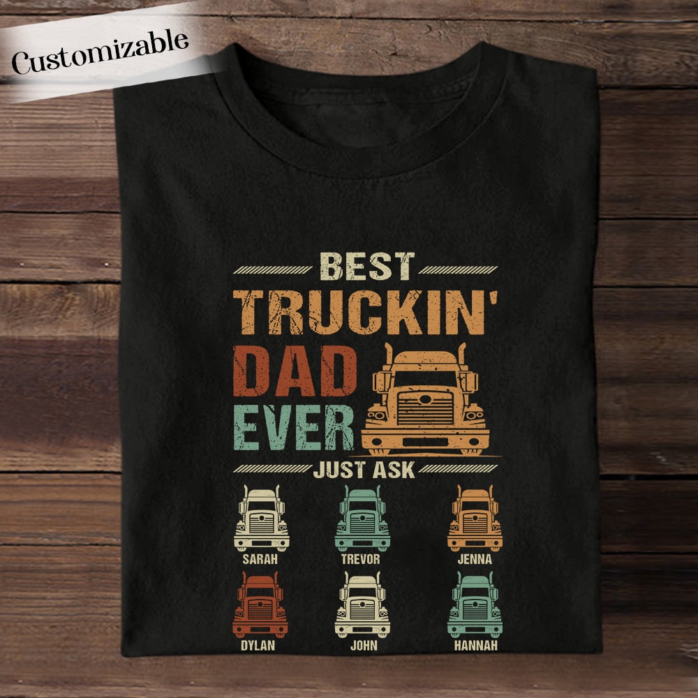 Best Truckin' Dad Ever Just Ask - Personalized Apparel - Gift for Father