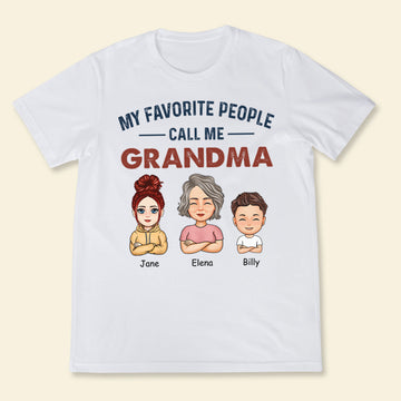 My Favourite People Call Me Grandma - Personalized Apparel - Mother's Day, Gift for Grandmother