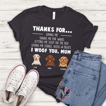 Thanks For Loving Me, Mum - Personalized Apparel - Gift For Dog Mom