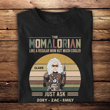 The Momalorian Like A Regular Mom But More Cooler - Personalized Apparel - Gift For Mom