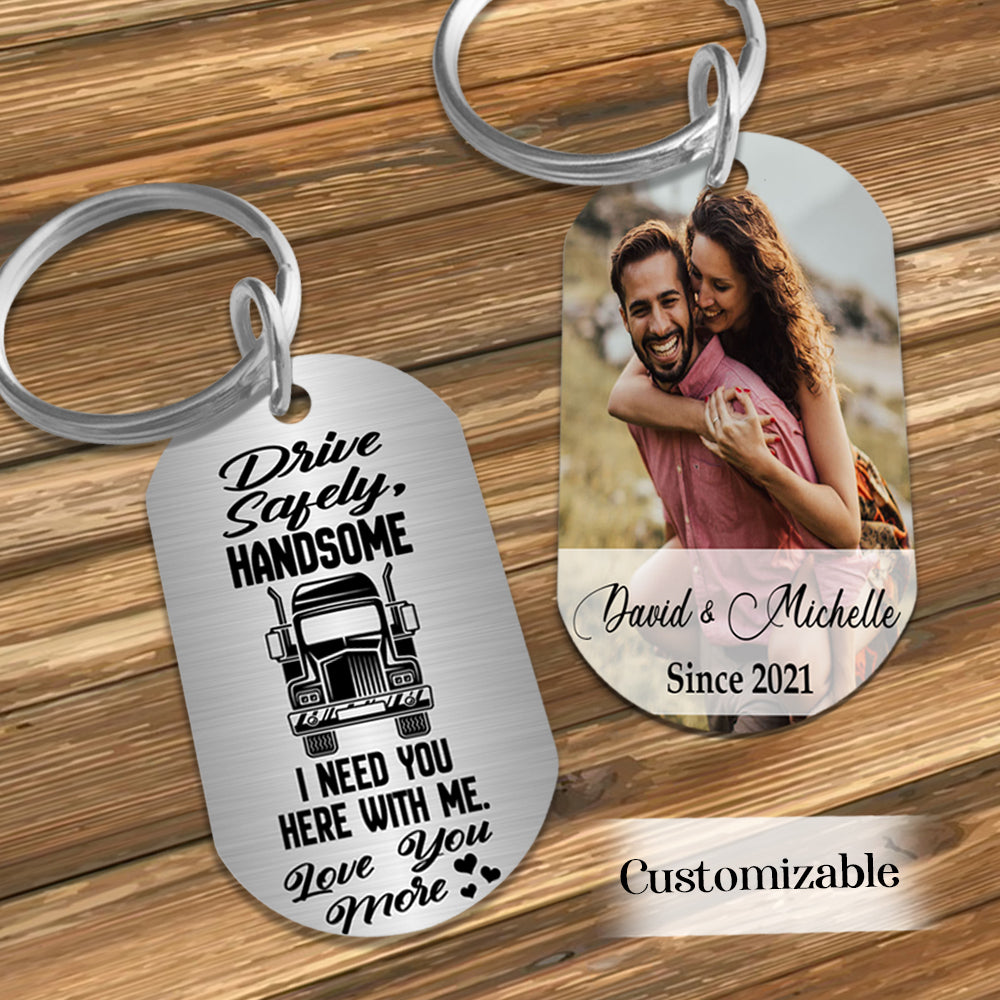 Drive Safely Handsome - Personalized Photo Stainless Steel Keychain - Gift For Husband