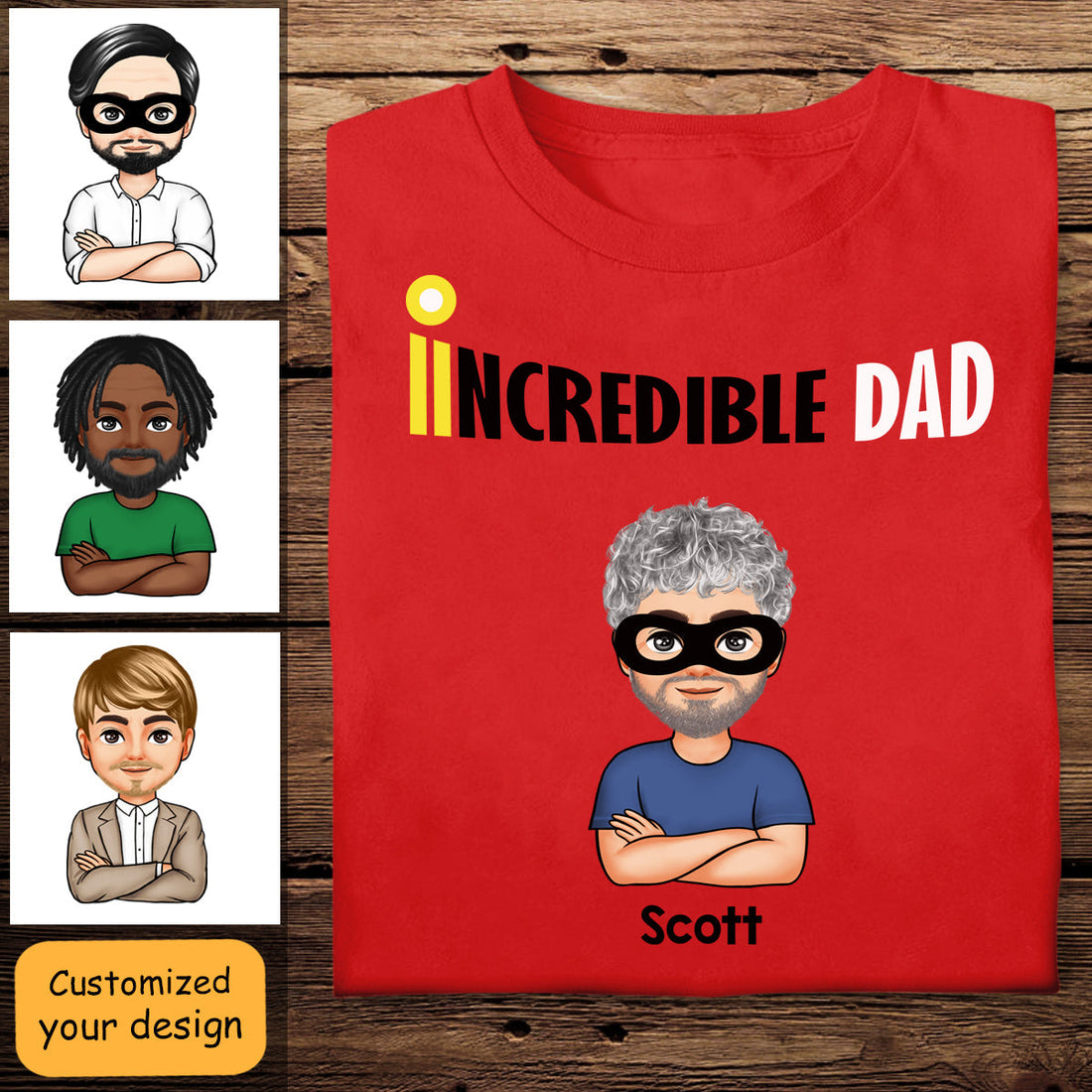 Incredible Dad - Personalized Apparel - Gift For Dad, Father, Father's Day