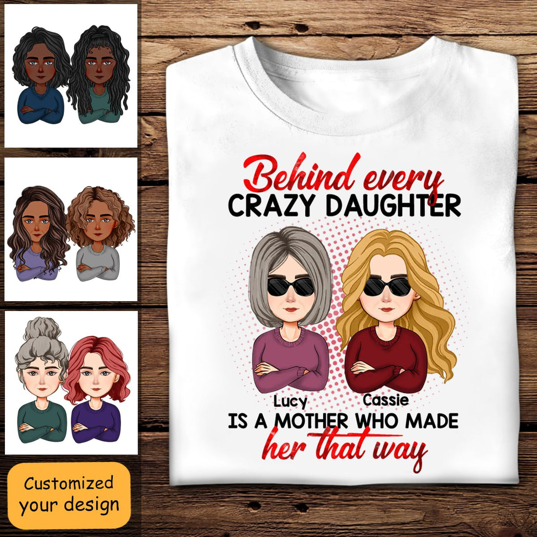 Behind Every Crazy Daughter Apparel - Gift For Mom