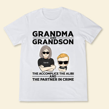 Grandma and Grandson,Granddaughter The Accomplice The Alibi and The Partner In Crime - Personalized Apparel - Gift For Grandma