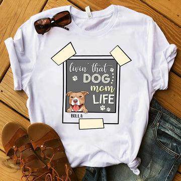 Dog Livin' That Dog Mom/ Dog Dad Life - Personalized Apparel - Gift For Dog Lovers