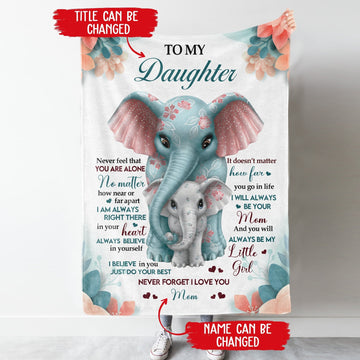 Elephant, To My Daughter You Will Always Be My Little Girl Personalized Fleece Blanket