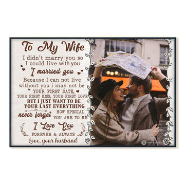 To My Wife I Didn't Marry You - Personalized Photo Canvas - Gift For Couple