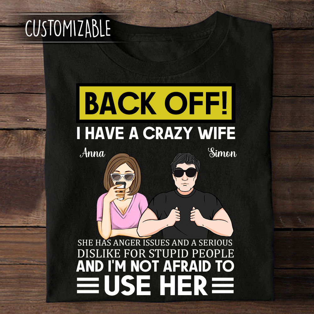 Back Off Crazy Wife - Personalized Apparel - Gift For Husband