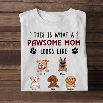 What A Pawsome Looks Like - Personalized Apparel - Gift For Dog Mom