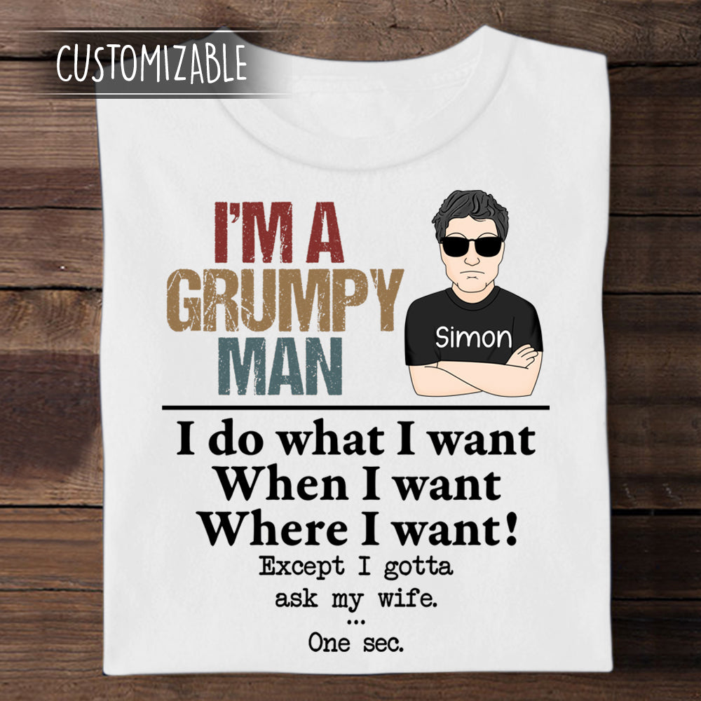 I'm A Grumpy Old Man - Personalized Apparel - Gift For Husband