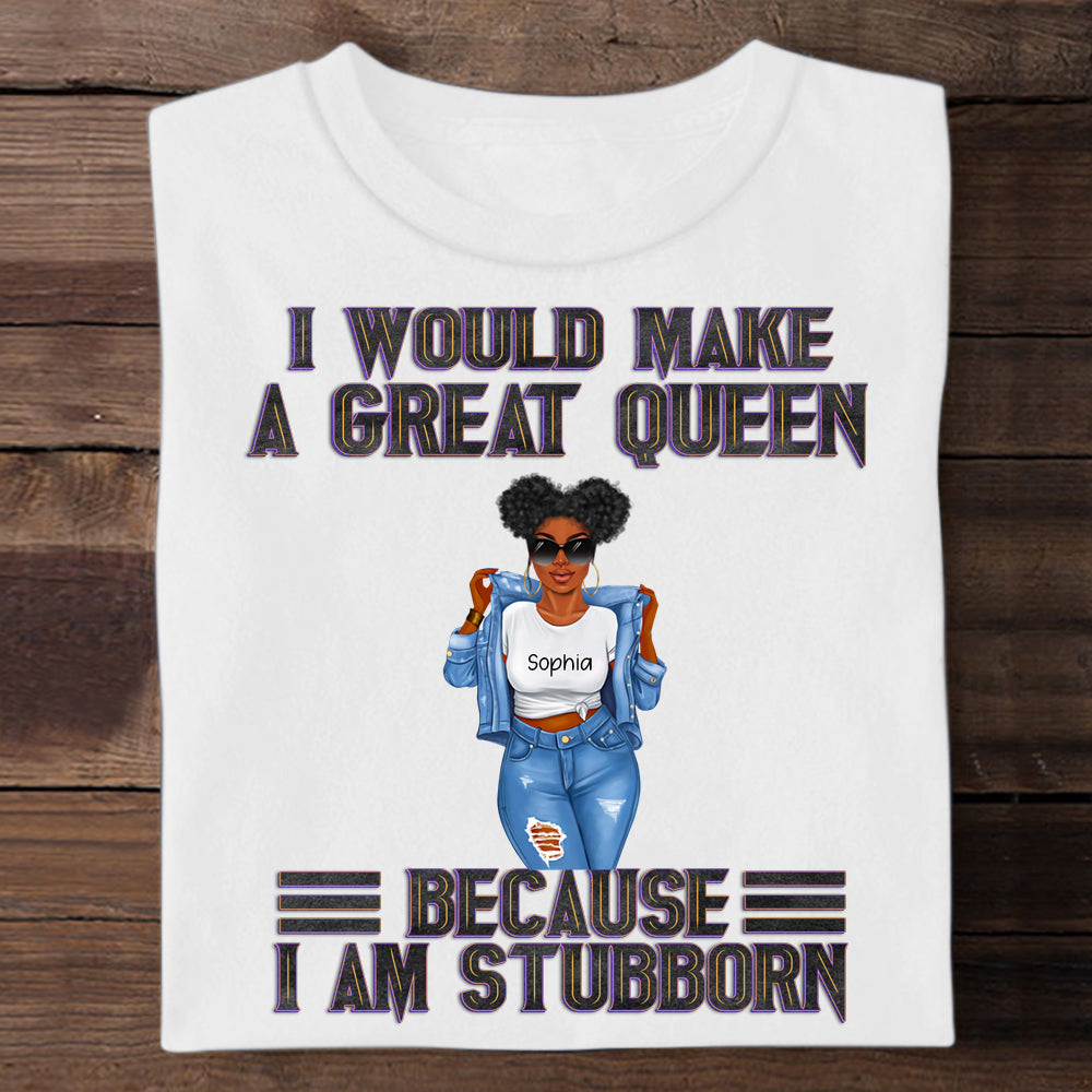 Jean Girl, Make A Great Queen Personalized Apparel