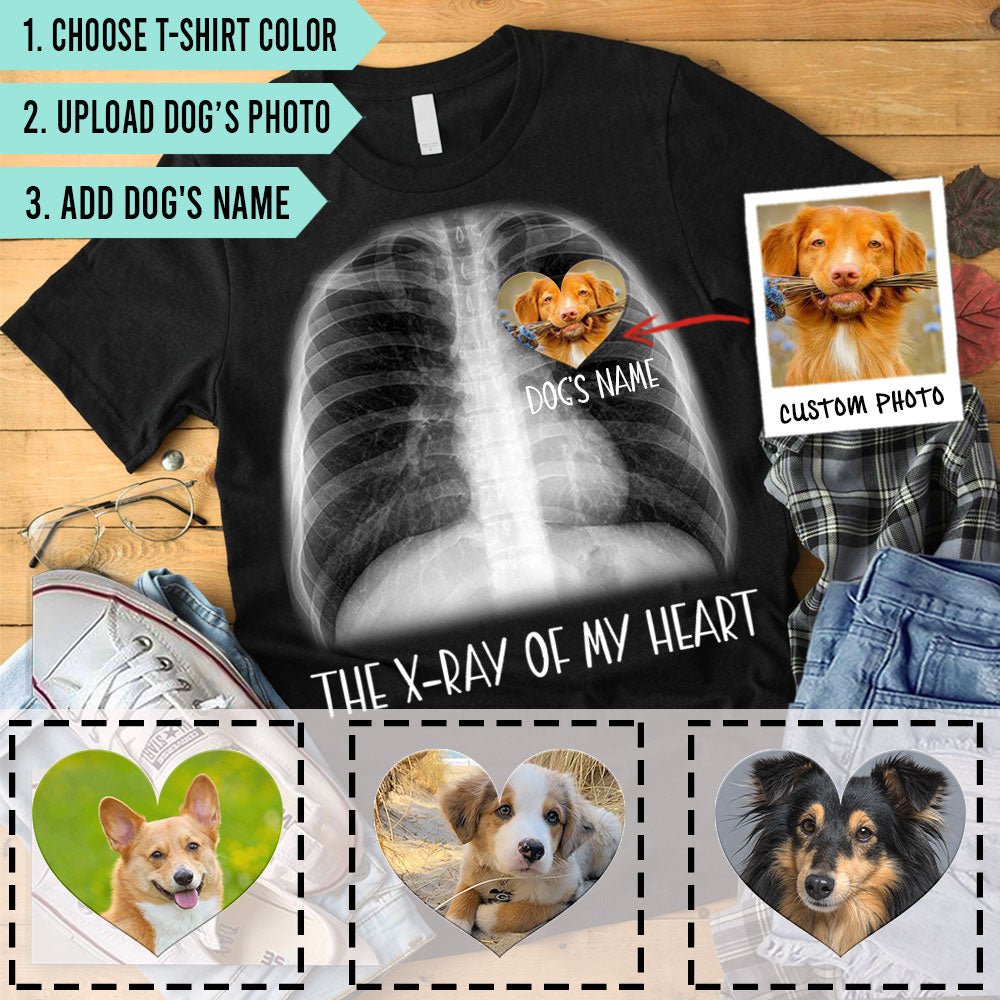 The X-ray Of My Heart Dog Upload Photo Always Inside Personalized Apparel