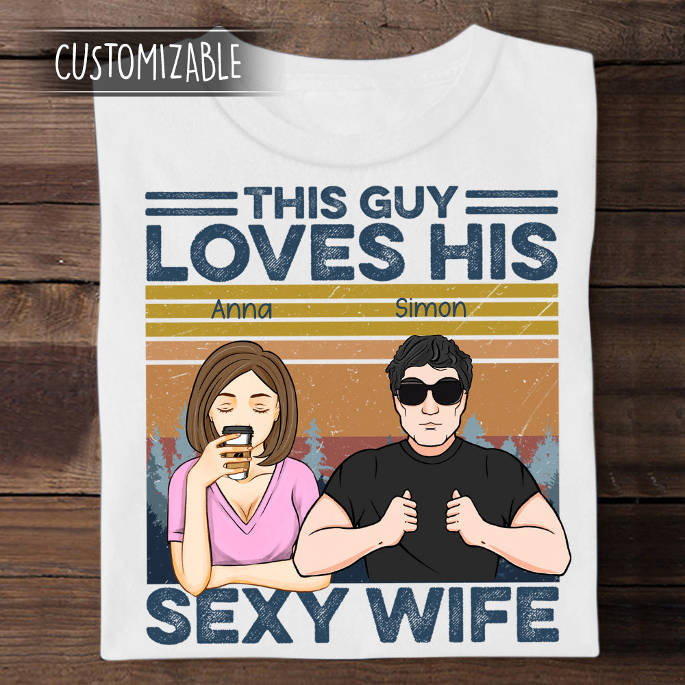 Loves His Sexy Wife Personalized Apparel Gift For Husband