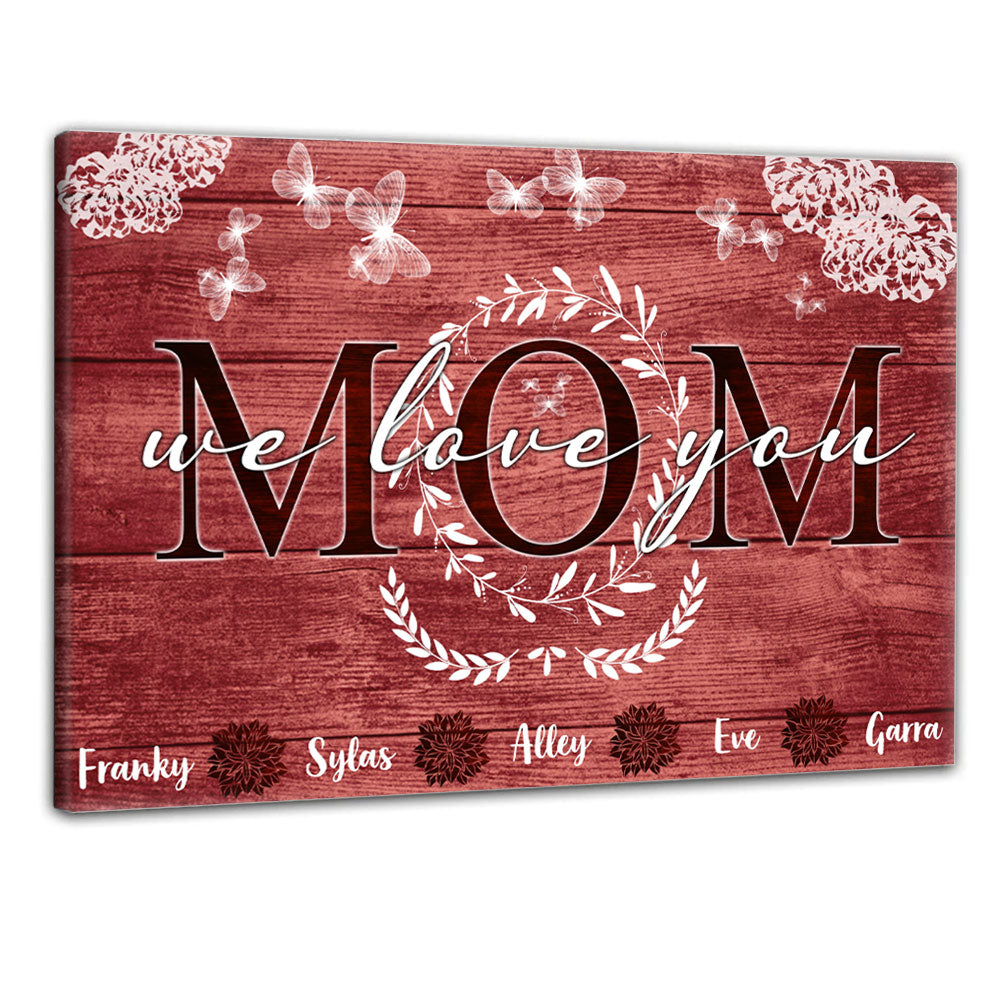 Mom We Love You Personalized Canvas Gift For Mom