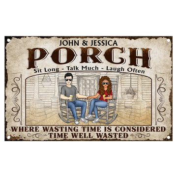 The Porch Time Well Wasted - Personalized Metal Sign - Gift For Couple