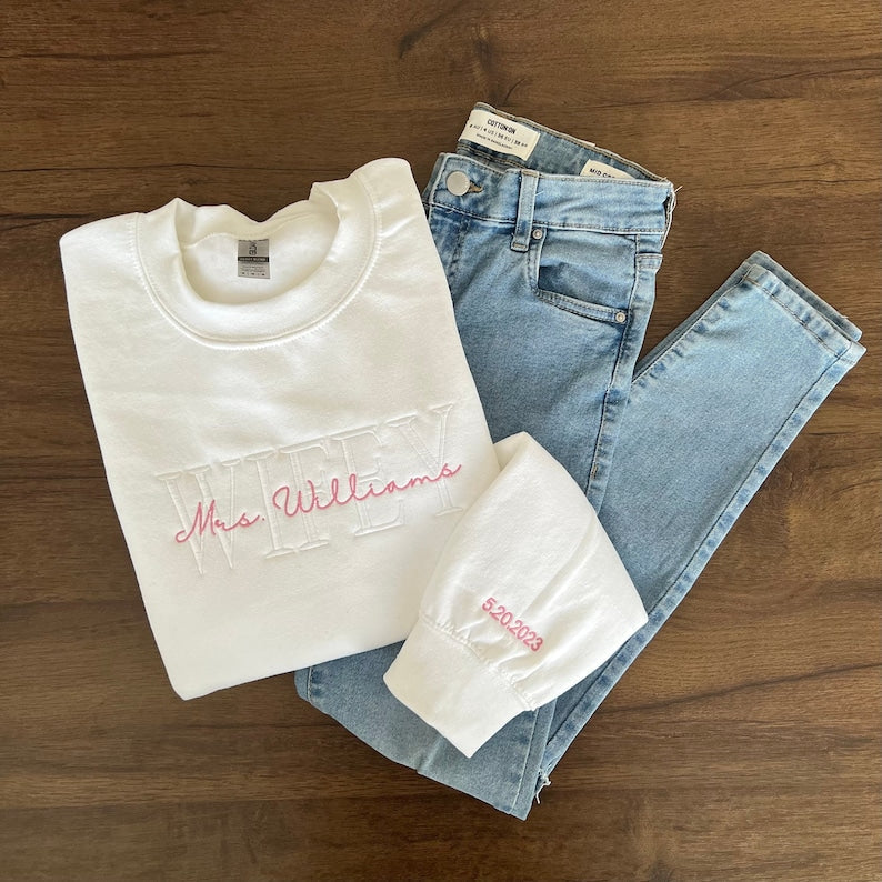 Personalized Embroidered Wife Sweatshirt, Custom Last Name Shirt, Bridal Sweatshirt, Engagement Sweatshirt, Bride Shirt, White Wifey