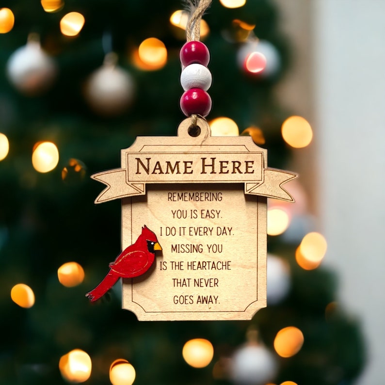 Custom Cardinal Ornament Sympathy Bereavement Memorial Gift Remembering You Is Easy I Do It Every Day Missing You Christmas Ornament