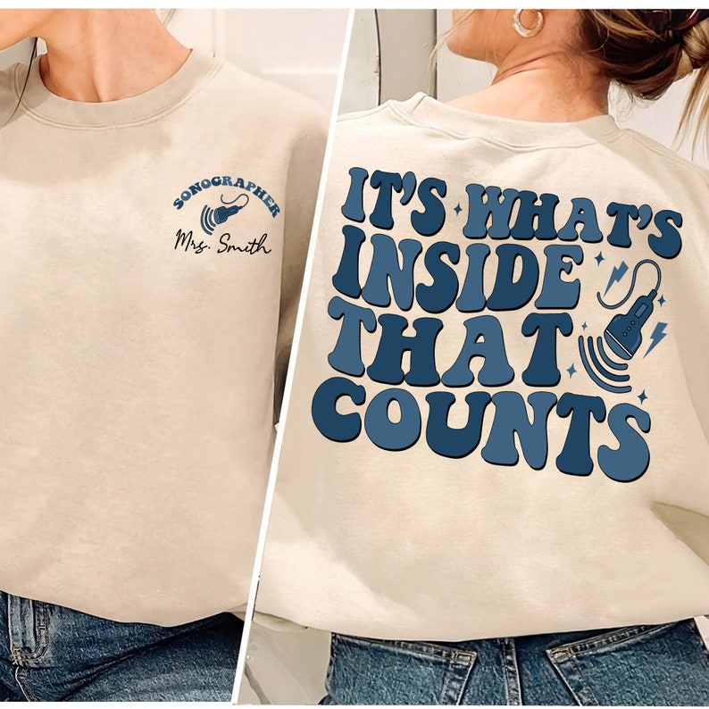 It's What's Inside That Counts Shirt, Custom Name Sonographer Sweatshirt, Sonography Crewneck SweatShirt, Sonographer Sweatshirt