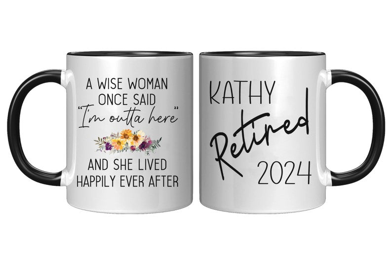 A Wise Woman Once Said Mug, Personalized Funny Retirement Gift For Women, Gift for Retirement 2024 Party Mom, Friend Boss Coworker, Sister