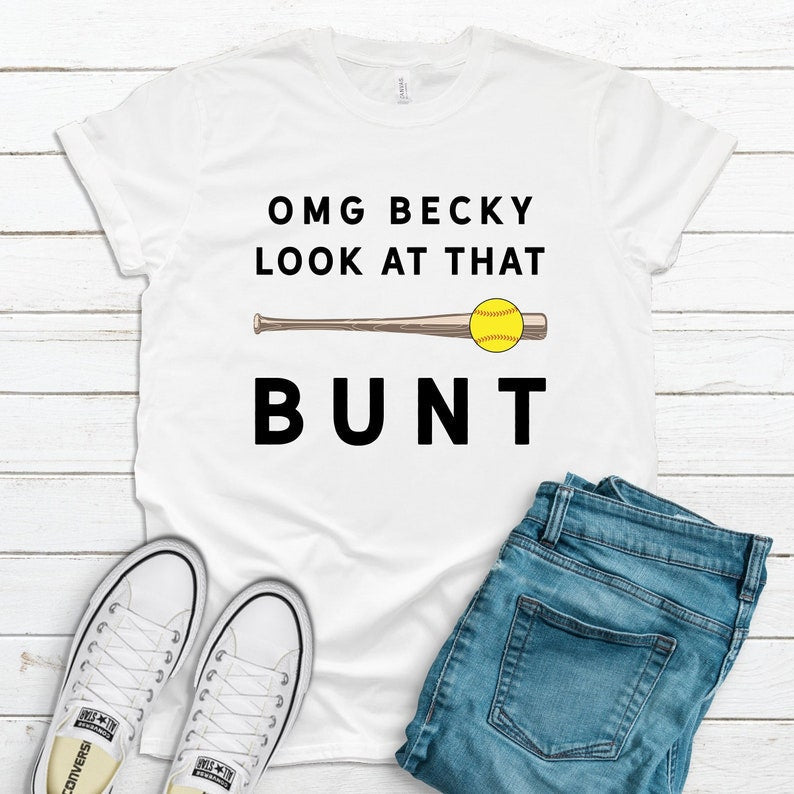 Funny Softball Shirt, Hoodie, OMG Becky Look At That Bunt Saying, Softball Dad Mom, Support Players, Softball Coach Gift