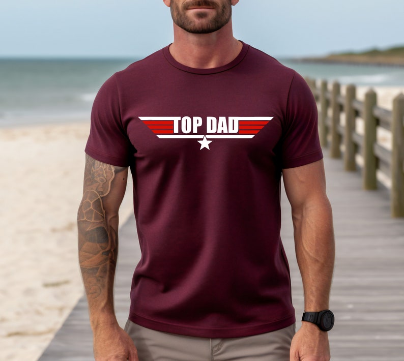 Top Dad Shirt, Dad Shirt, Top Dad Shirt, Gift For Dad, Dad Gift, Fathers Day Shirt, Fathers Day Gift, Funny Dad Shirt, Gift from Daughter.