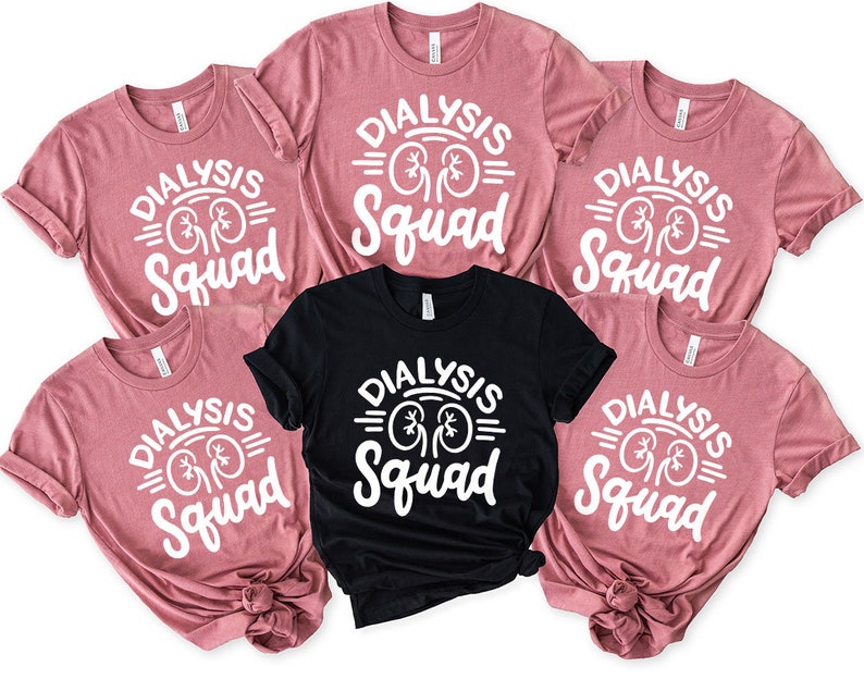 Dialysis Squad Shirt, Matching Nurse Clothing, Nephrology Nurse T-Shirt, Dialysis Nurse Tshirt, Dialysis Tech Gifts, Shirts for Women