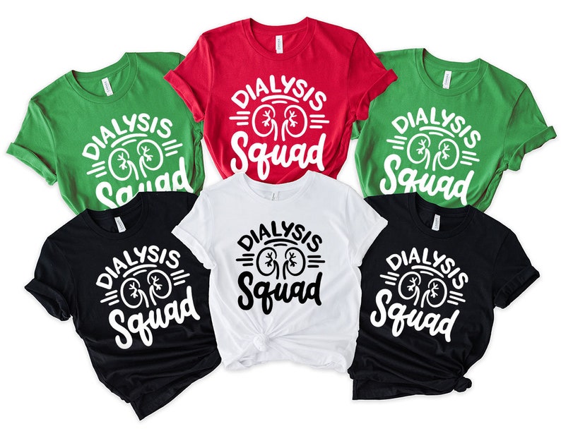 Dialysis Squad Shirt, Matching Nurse Clothing, Nephrology Nurse T-Shirt, Dialysis Nurse Tshirt, Dialysis Tech Gifts, Shirts for Women