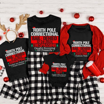 Custom North Pole Correctional Christmas 2024 Shirt, Bail Denied 12-24-2024 shirts, North Pole Christmas Matching Family Tshirt, Funny Tees