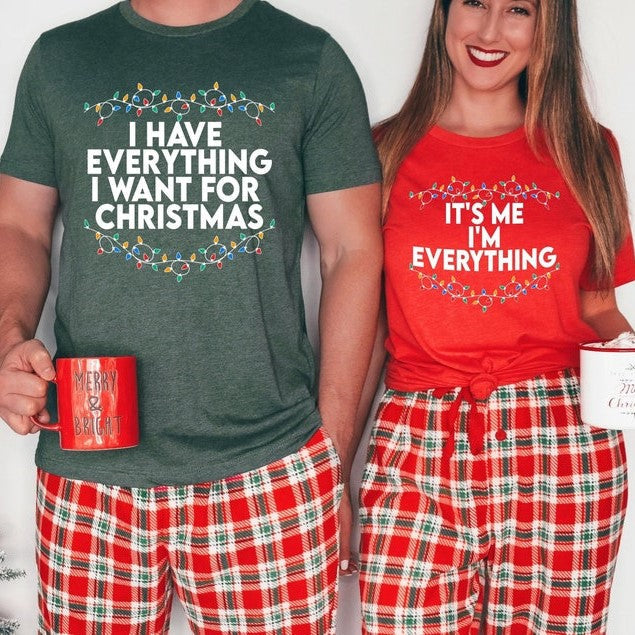 I Have Everything I Want For Christmas Shirt, It's Me I'm Everything Shirt,Couple Matching Sweater,Xmas Party Couple Tee,Funny Christmas Tee