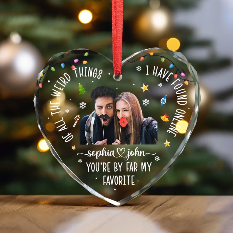 Personalized Couple Photo Ornament, Couple Heart Glass Ornament, Of All The Weird Things I Have Found Online Ornament,Couple First Christmas