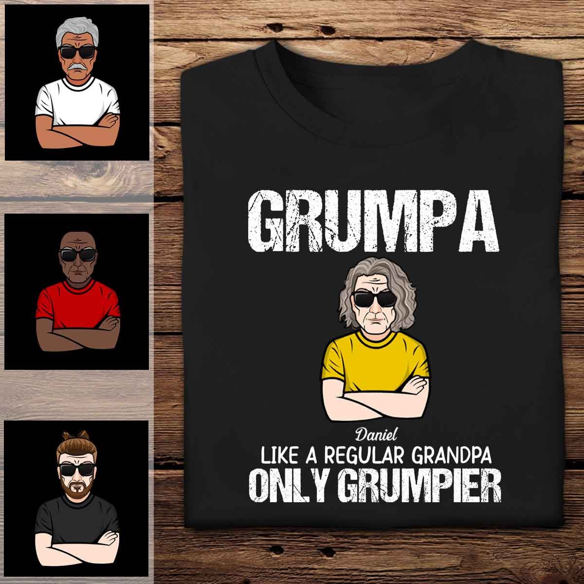 Grumpa Only Grumpier Custom Apparel Gift For Grandfather