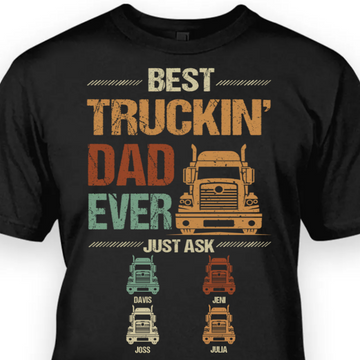 Best Truckin' Dad Ever Just Ask - Personalized Apparel - Gift for Father